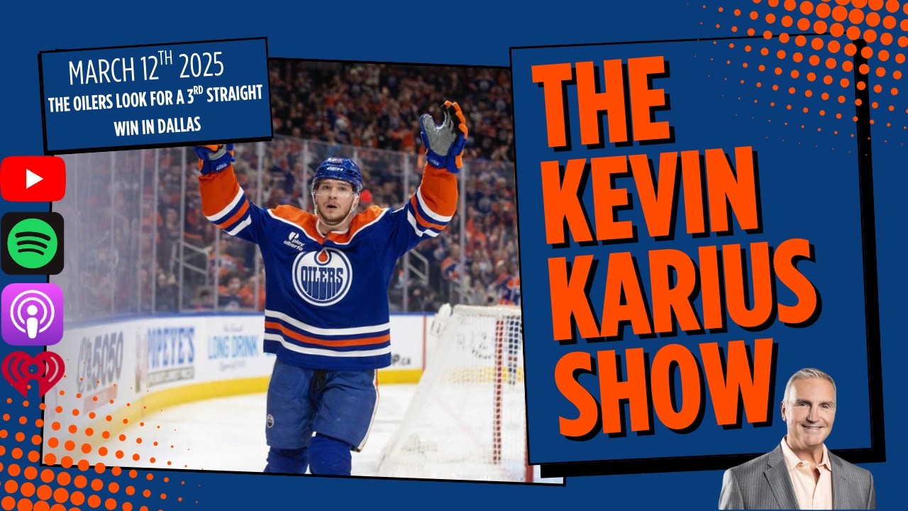 The Kevin Karius Show - March 12th, 2026 - The Oilers Look For A 3rd straight win in Dallas
