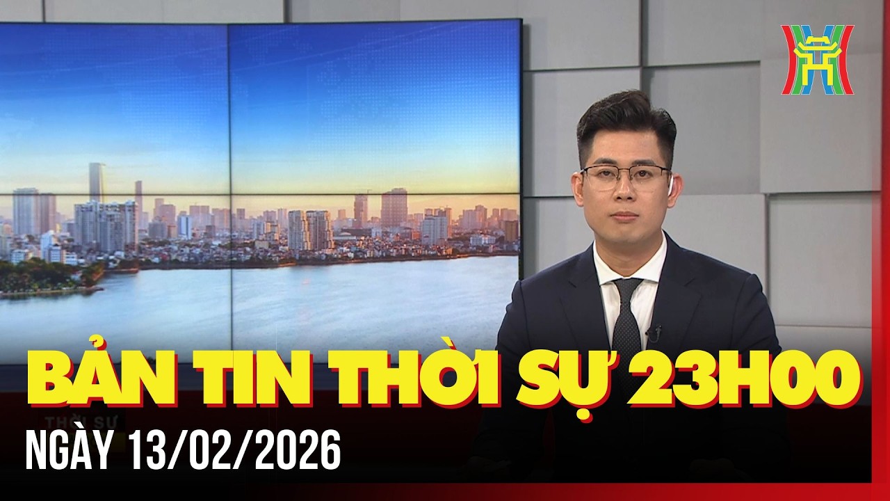 Thời sự Hà Nội 23h ngày 13/02/2026: Dâng hương tưởng niệm Chủ tịch Hồ Chí Minh tại Nhà 67,...