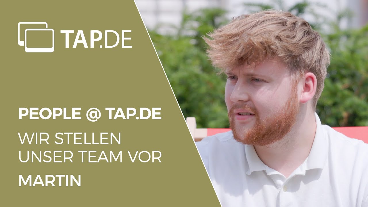 People @ TAP | wir stellen unser Team vor, heute Martin