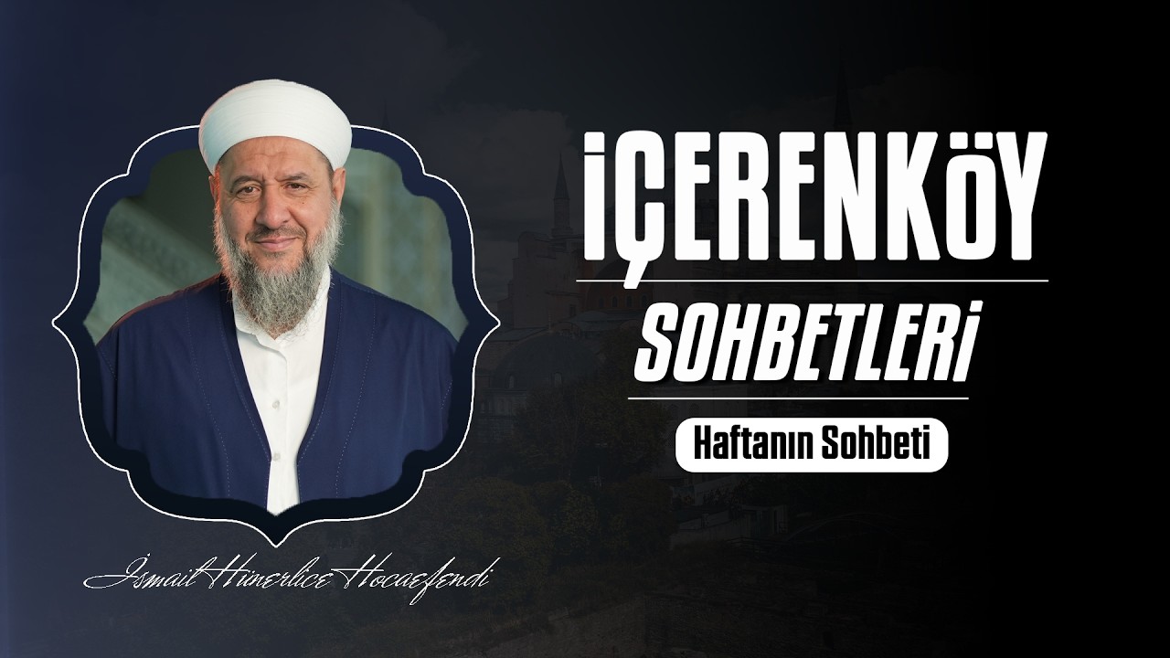 İsmail Hünerlice Hoca ile İçerenköy Sohbeti | 06.03.2026 - 16 Ramazan 1447