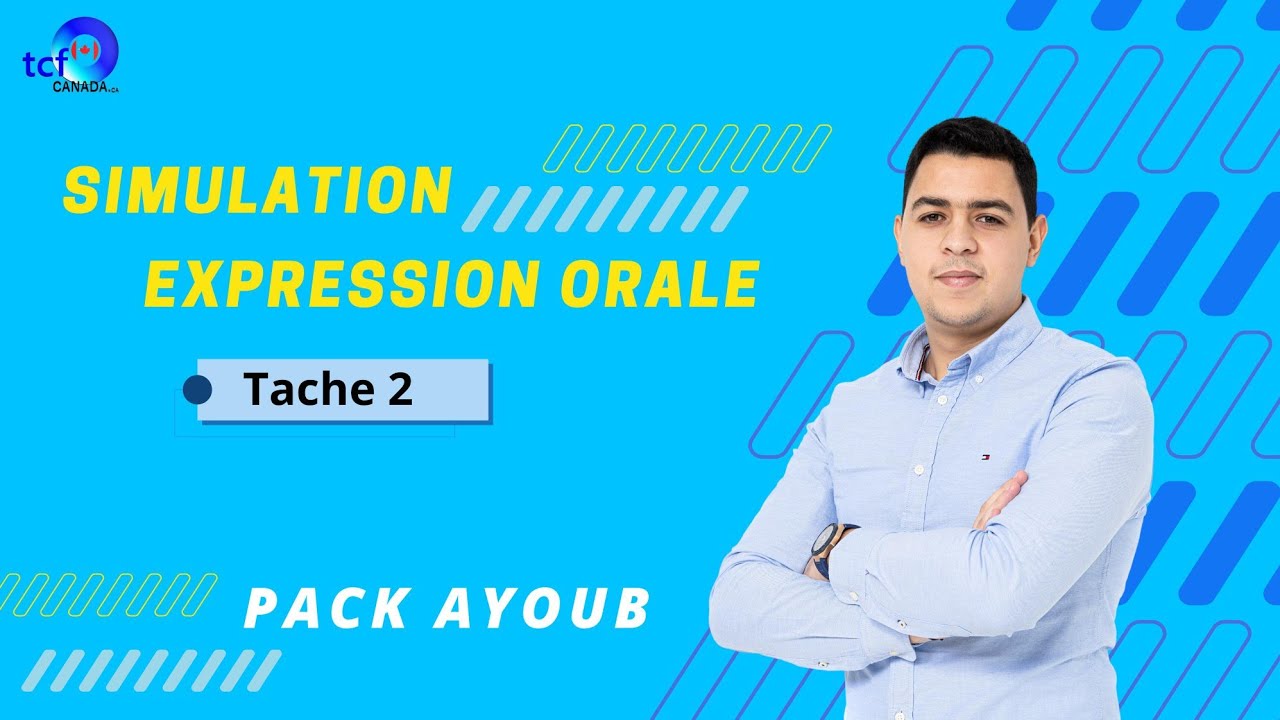 🗣 🇨🇲Tache 2 Simulation réelle  || Expression Orale  Préparation TCF Canada