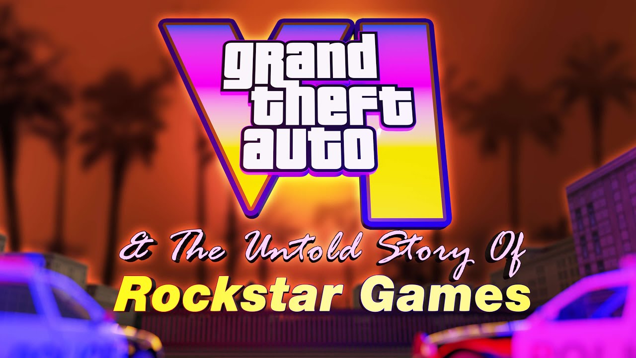 GTA VI & The Untold Story Of Rockstar Games