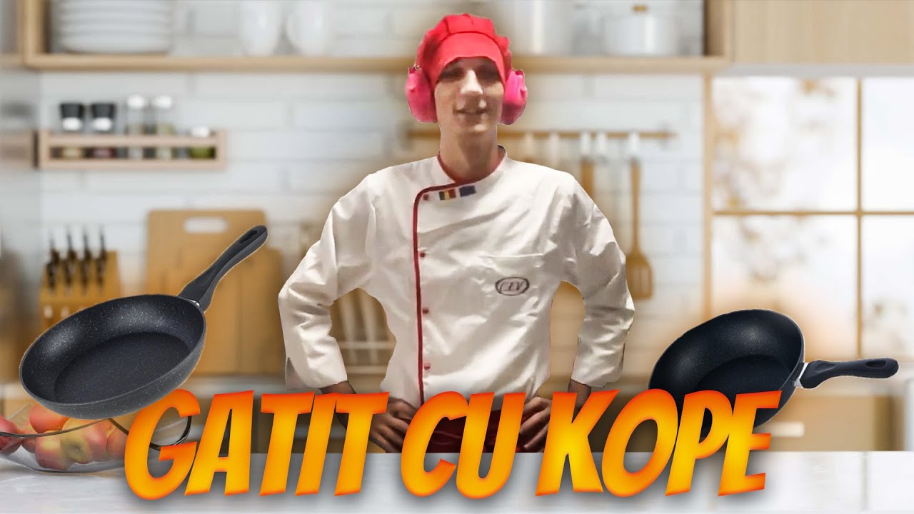 GATIT CU KOPE 👨‍🍳