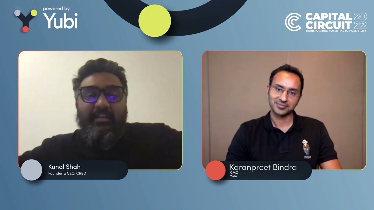 Vision for Fintech | Insights and Lessons by Kunal Shah, Founder, CRED  | Capital Circuit '22 | Yubi