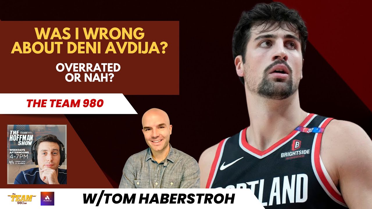 Was I Wrong About Deni Avdija? Tom Haberstroh Joins to Debate!