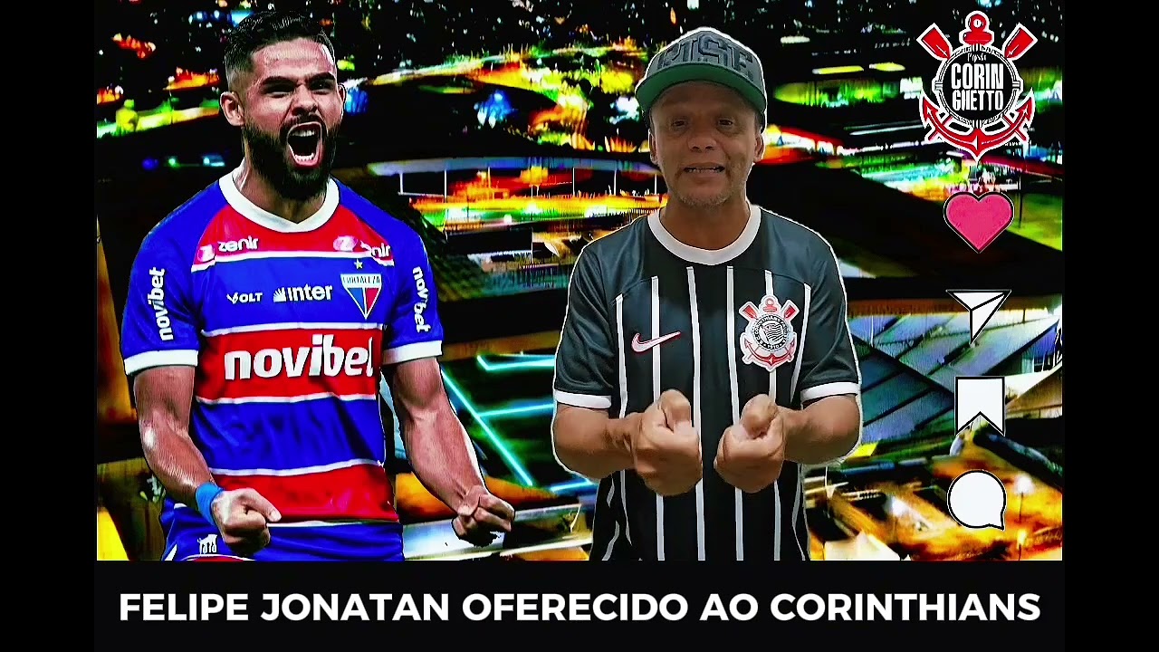 FELIPE JONATAN FOI OFERECIDO AO CORINTHIANS... 