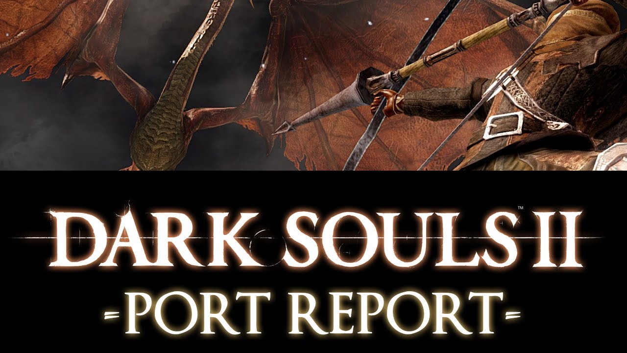 Dark Souls II: Port Report
