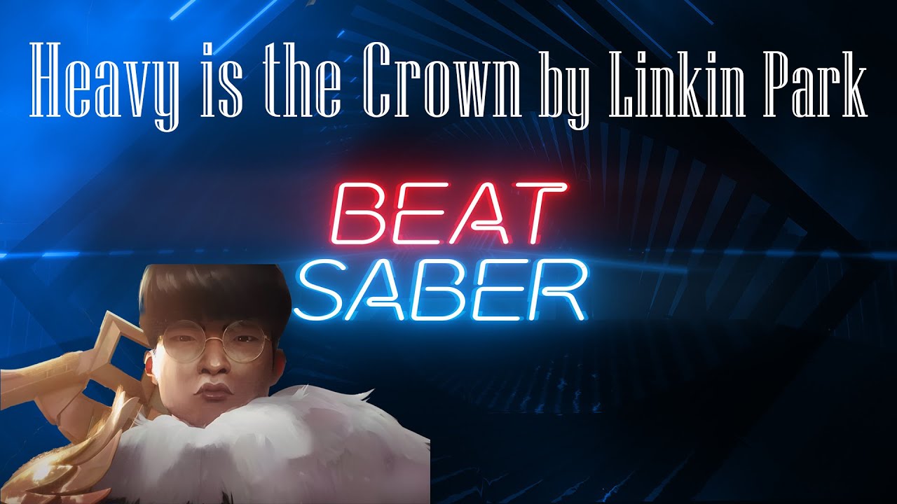Heavy is the Crown by Linkin Park - Beat Saber (Expert+)(Full Combo)