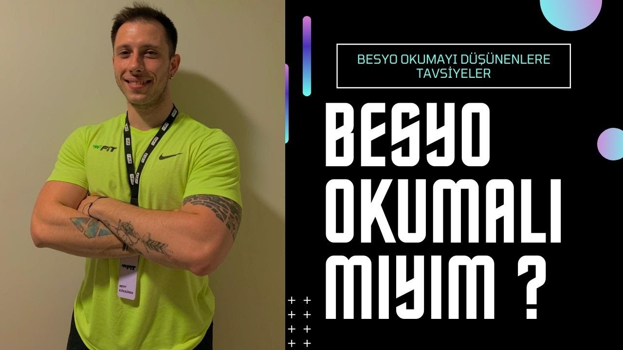 BESYO OKUMAK İSTEYENLERE TAVSİYELER (BESYO OKUMALI MIYIM ? )