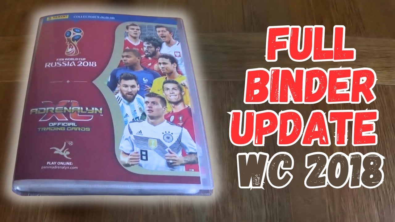 FULL BINDER UPDATE!!! ADRENALYN XL FIFA WORLD CUP 2018 Panini CARDS FULL COLLECTION