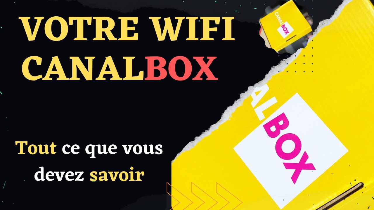 CANALBOX : Changer le Mot de Passe et le Nom de Votre WIFI