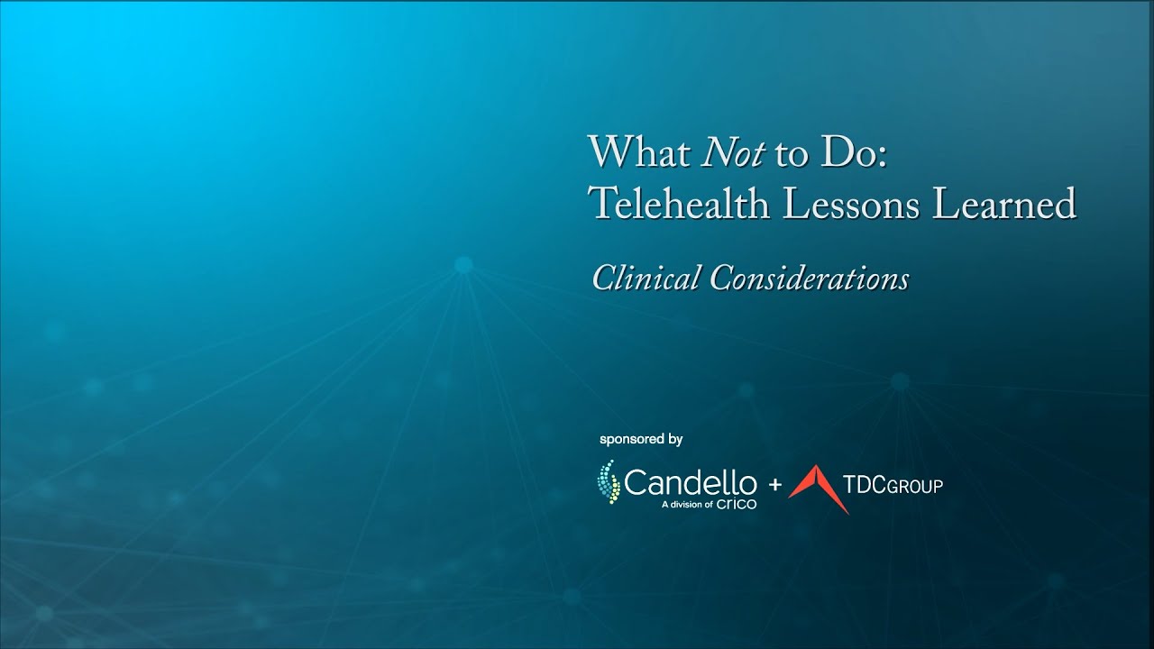 Clinical Module--What Not to Do: Telehealth Lessons Learned