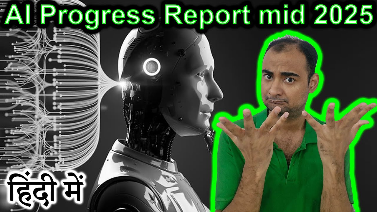 AI Progress Report mid 2025 Explained in HINDI {Computer Wednesday}