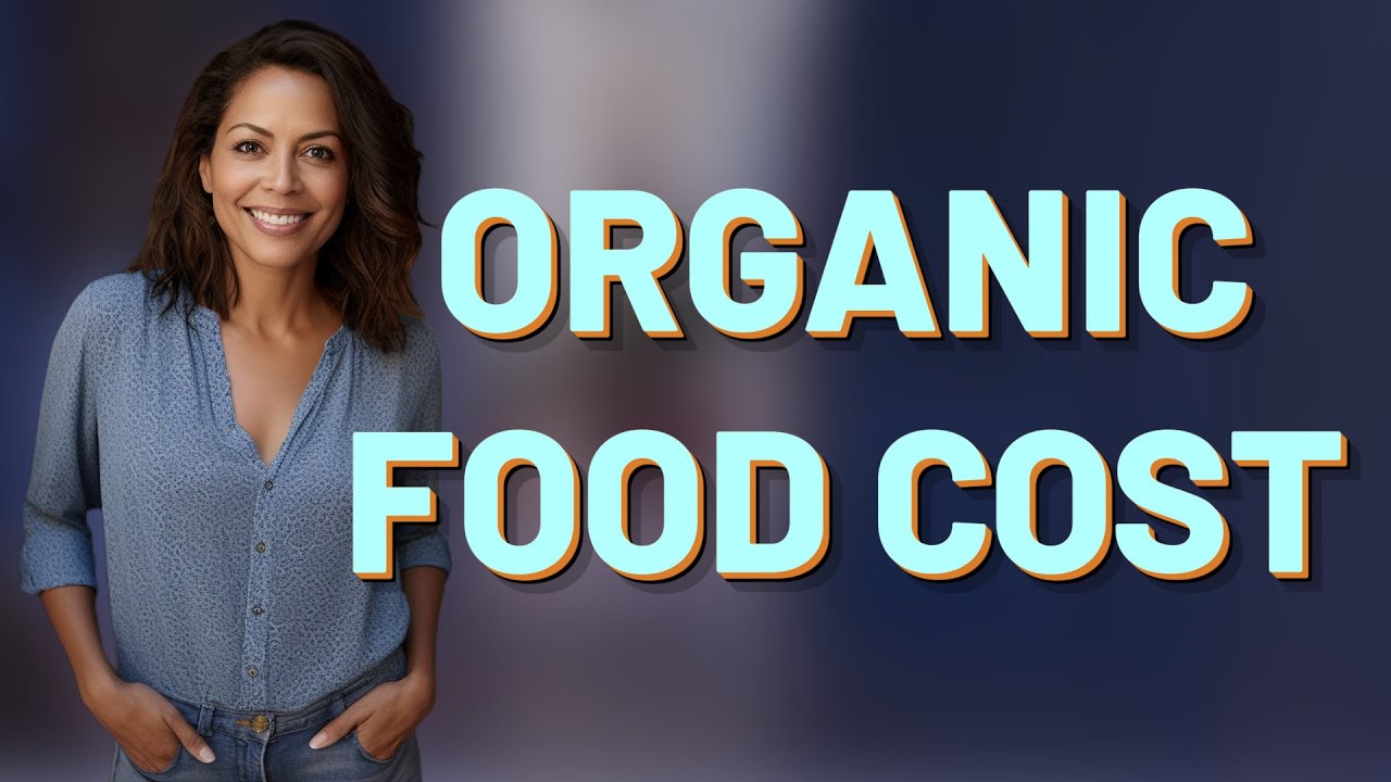 How Much More Does Organic Food Really Cost?