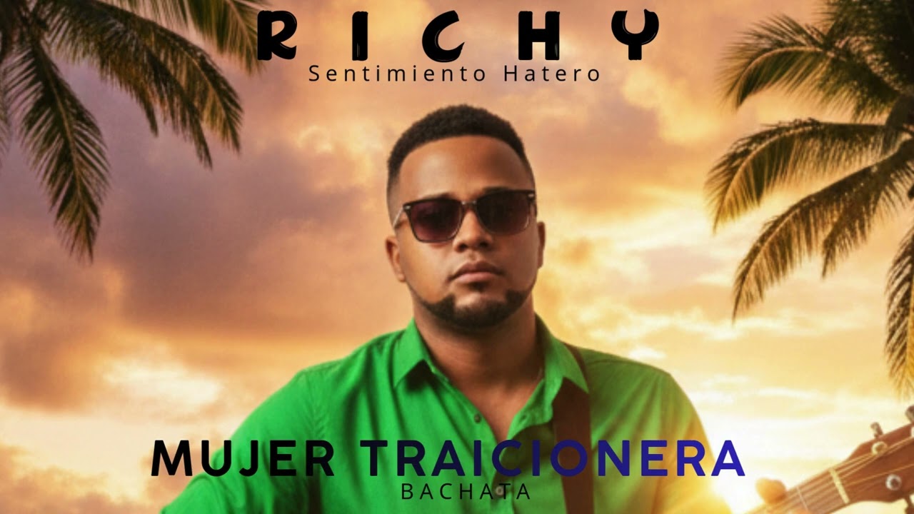 RICHY--- MUJER TRAICIONERA (BACHATA ) 2026