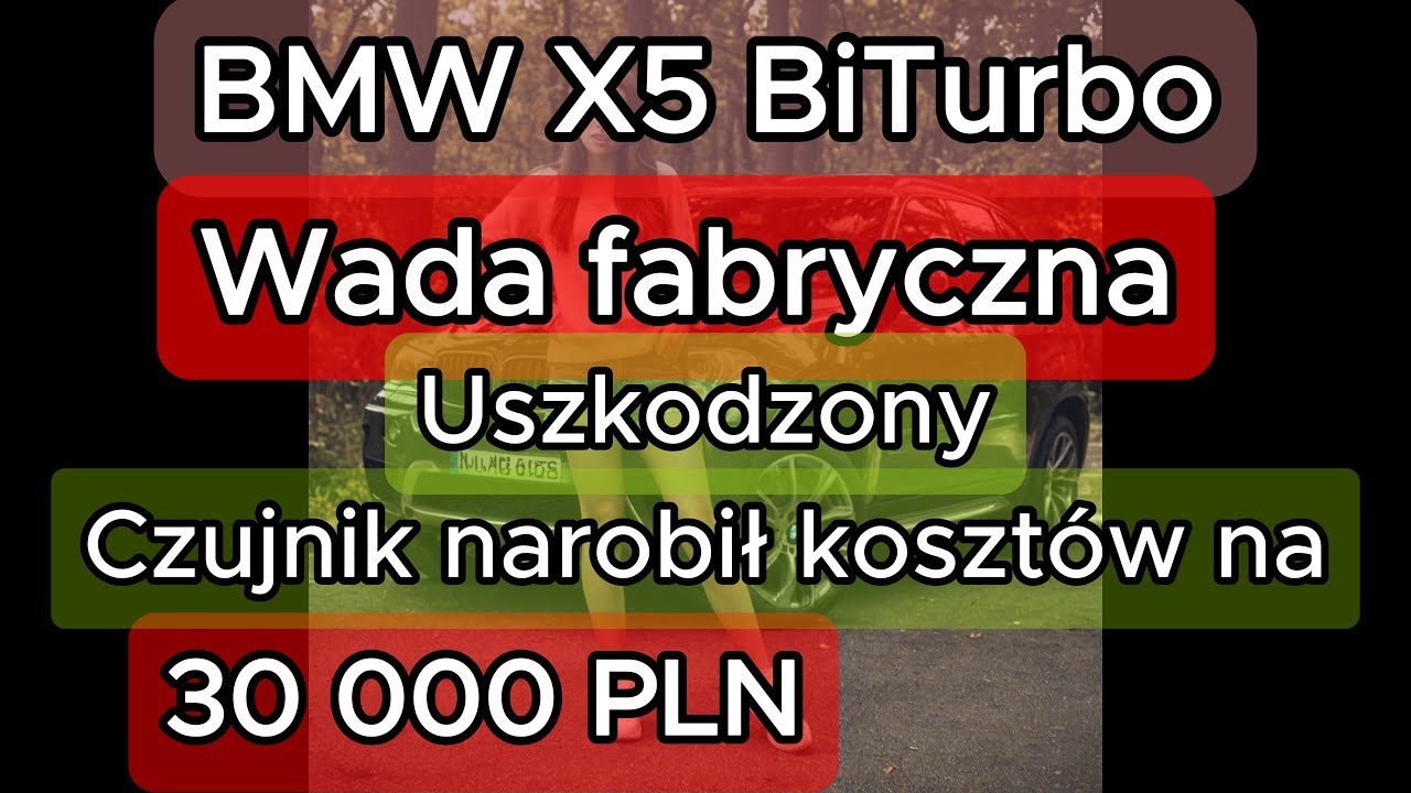 Wada fabryczna za 30 000PLN ! BMW X5. Uszkodzony czujnik.