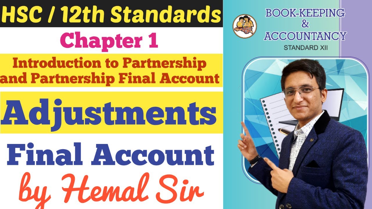 Partnership Final Account | Chapter 1 || Adjustment || Capital A/c | Class 12th |