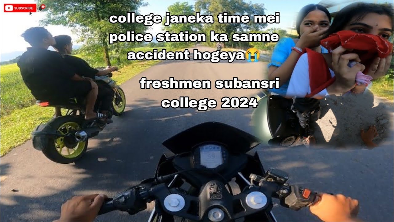 Colleg janeka  time mei police station ka samne accident hogeya👮‍♂️💔/freshmen subansiri college 2024