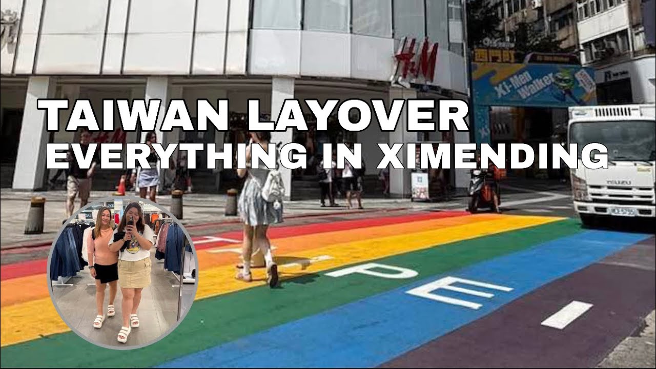 TAIWAN LAYOVER: EVERYTHING IN XIMENDING 