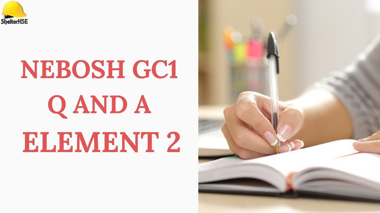 NEBOSH  GC1 Q-A Element 2