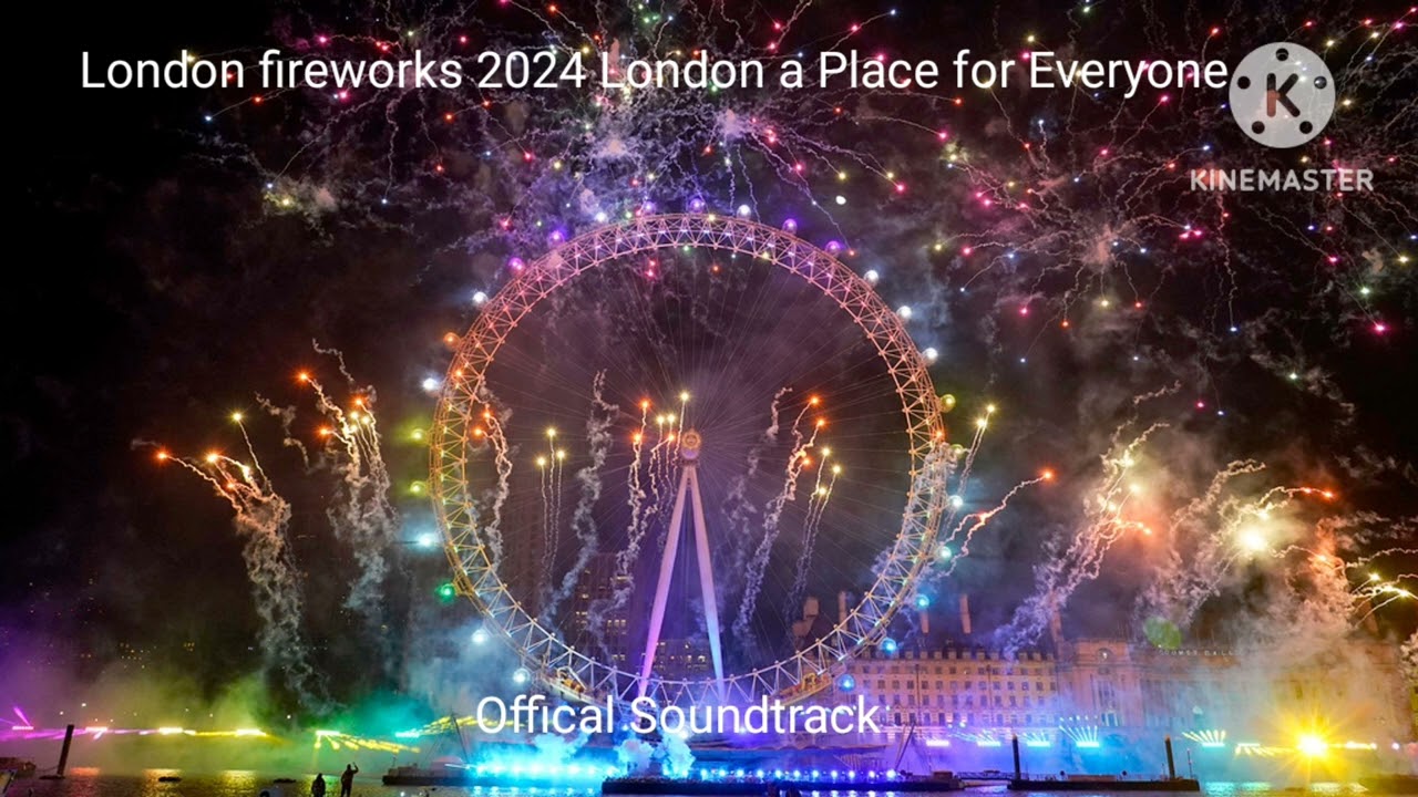 London Fireworks 2024 London a Place for everyone Soundtrack