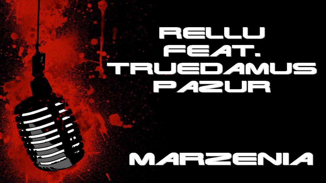 Rellu Feat. TrueDamus, Pazur - Marzenia