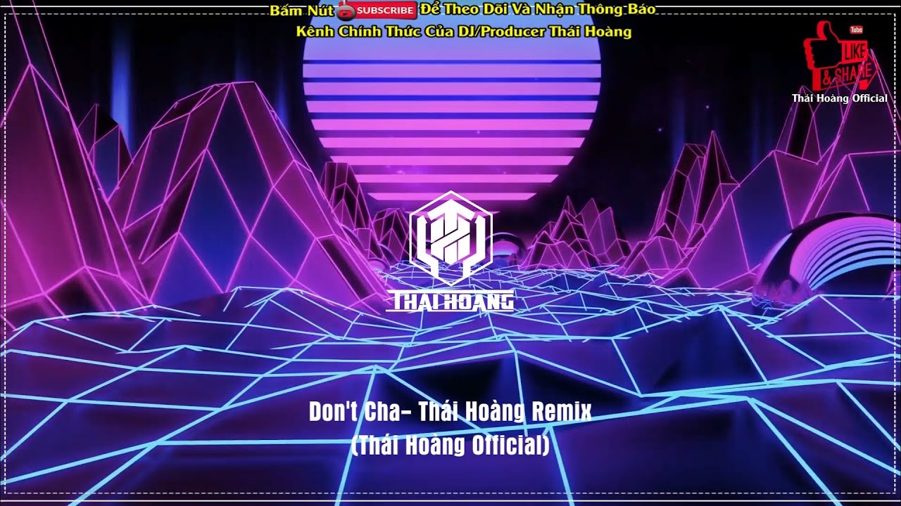 Don't Cha - Mọi Người C&ograve;n Nhớ - Th&aacute;i Ho&agrave;ng Remix