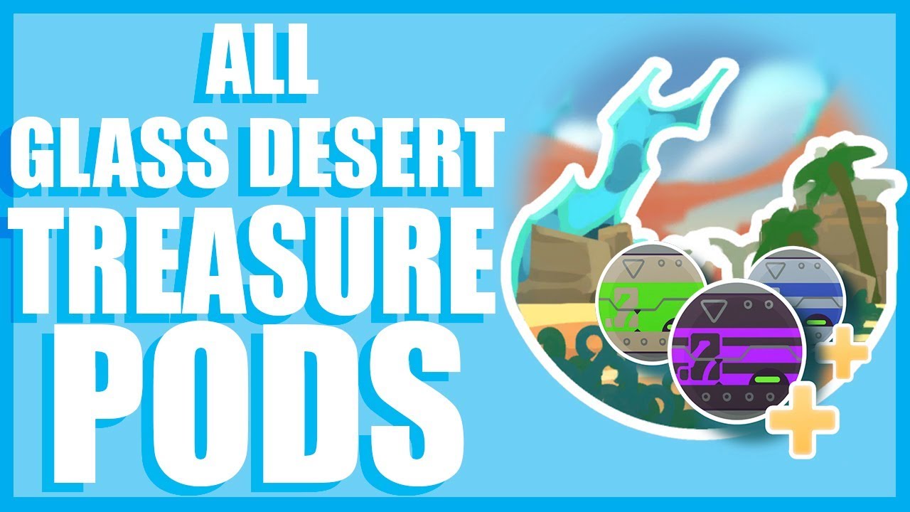 Slime Rancher-All GLASS DESERT Treasure Pods Locations