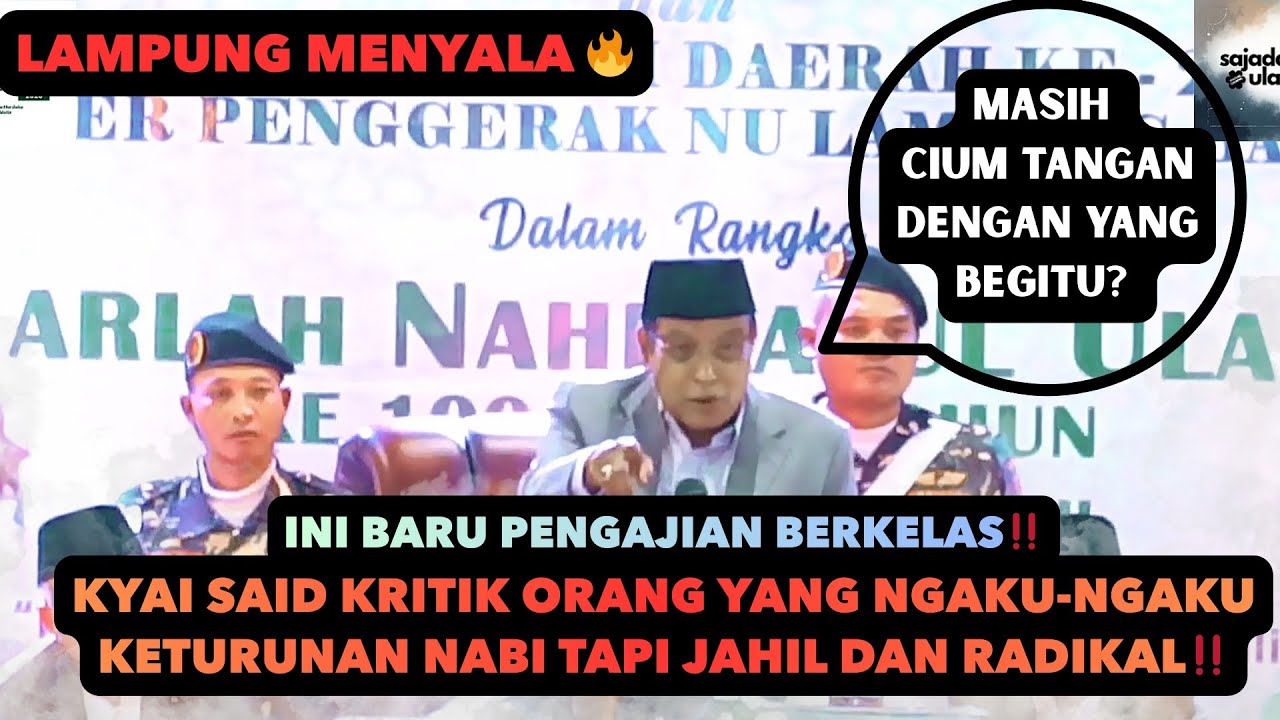 LAMPUNG MENYALA🔥KYAI SAID KRITIK ORANG YANG NGAKU-NGAKU CUCU NABI TAPI JAHIL RADIKAL‼️