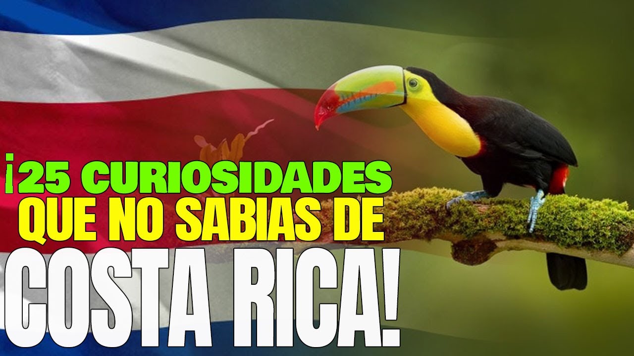 ¡25 CURIOSIDADES QUE NO SABIAS DE COSTA RICA!
