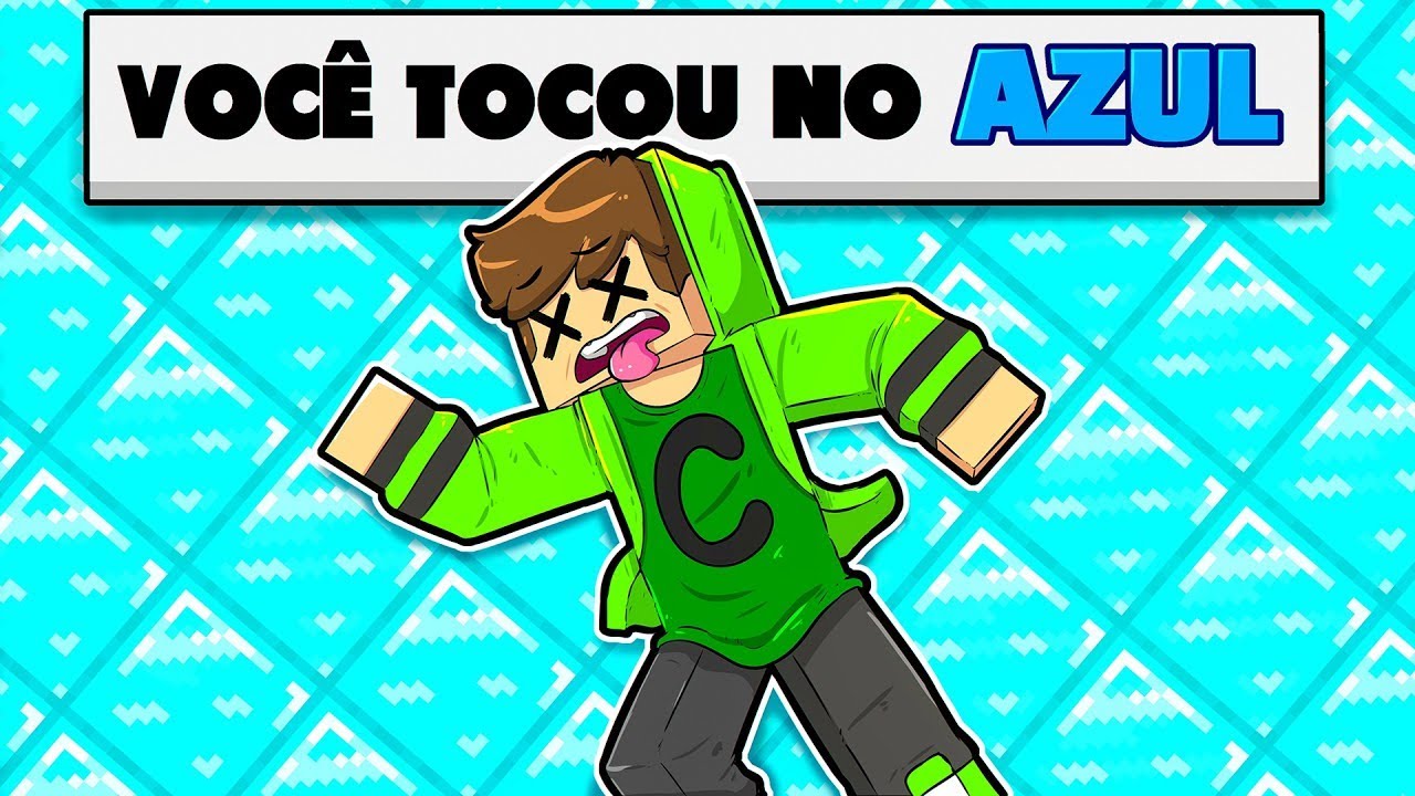 NÃO TOQUE NA COR QUE CAIR