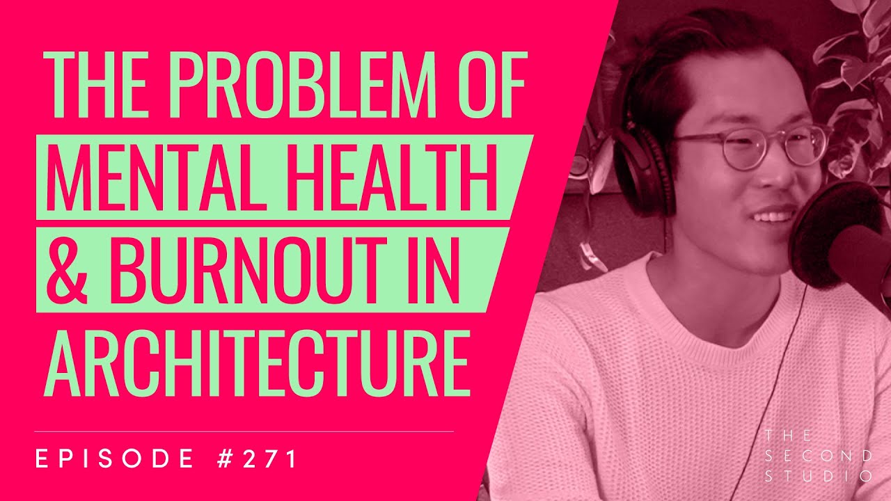 #271 - Mental Health & Burnout in Architecture
