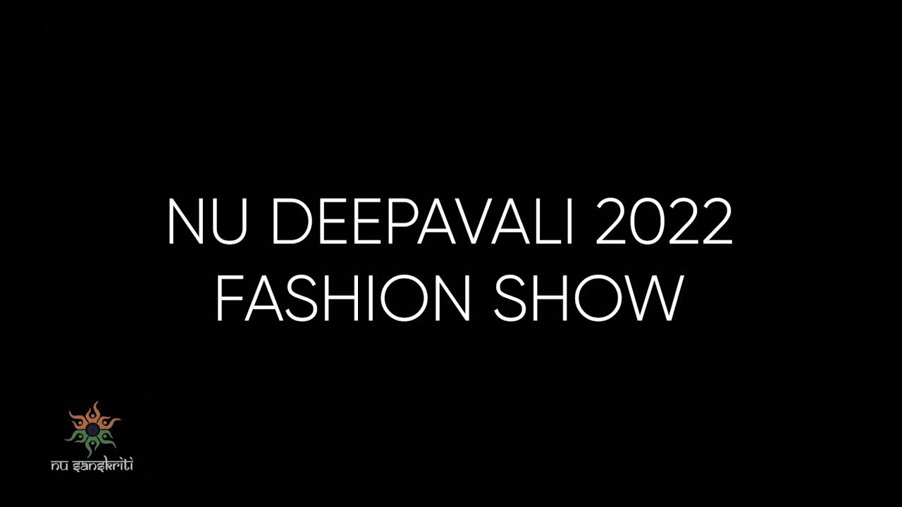 NU DEEPAVALI 2022 | FASHION SHOW | NU SANSKRITI | NORTHEASTERN UNIVERSITY