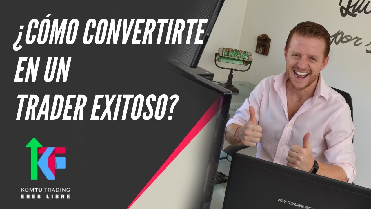 ¿Cómo convertirte en un Trader Exitoso? 🚀