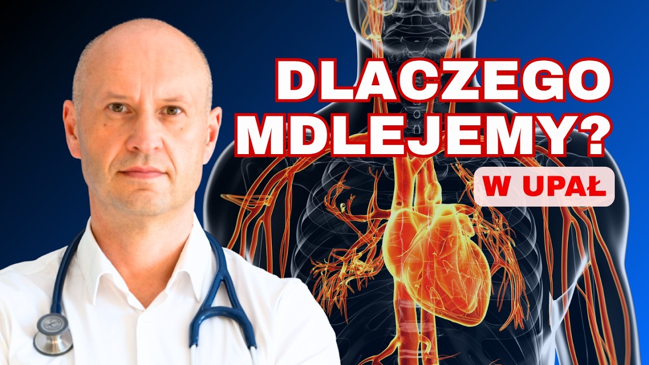 Jak NIE Zemdleć w UPAŁ – przyczyny, ryzyko i zapobieganie