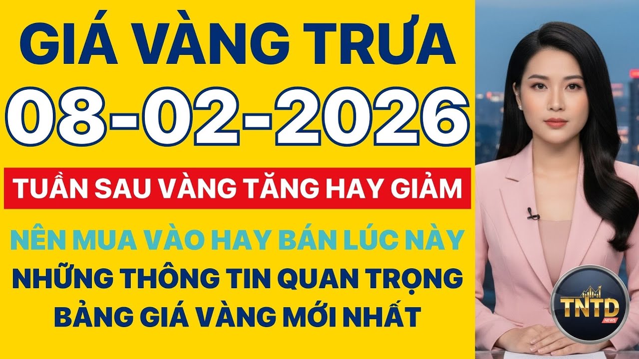 Giá vàng hôm nay | Trưa Ngày 8/2/2026 | GIá vàng thế giới, trong nước, giá bạc, ngoại tệ, Bitcoin.