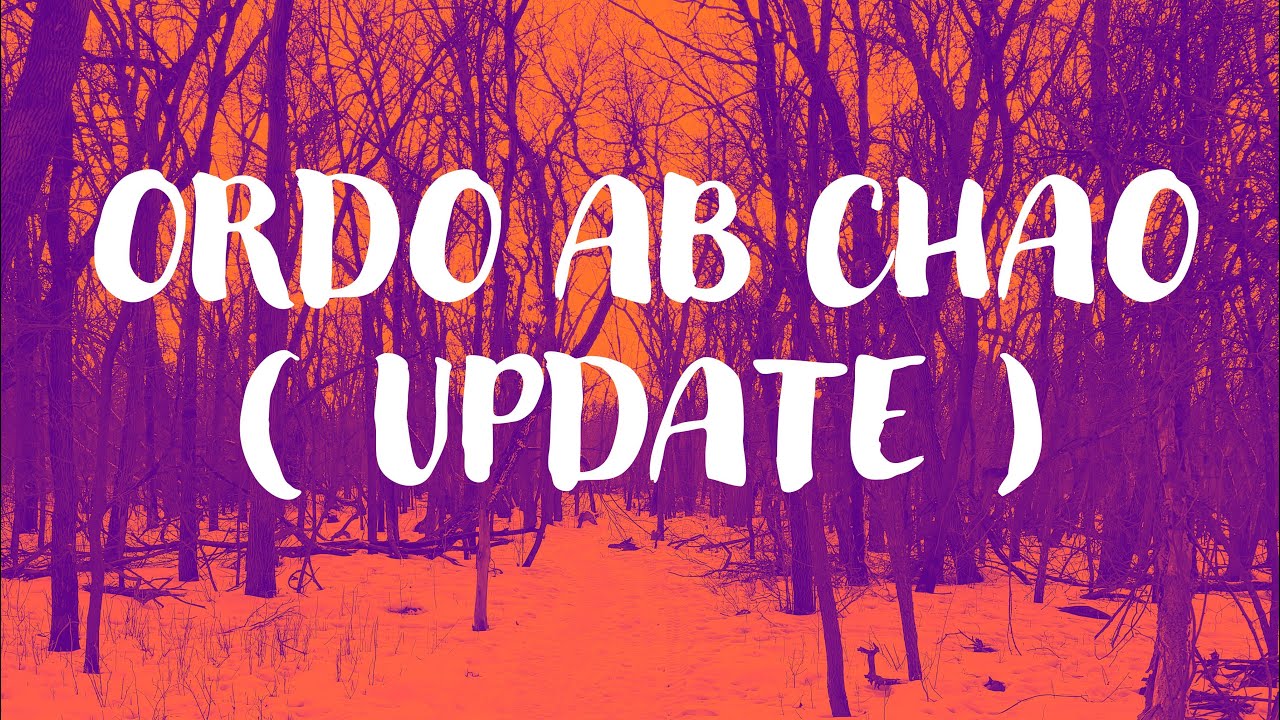 ORDO AB CHAO ( UPDATE )