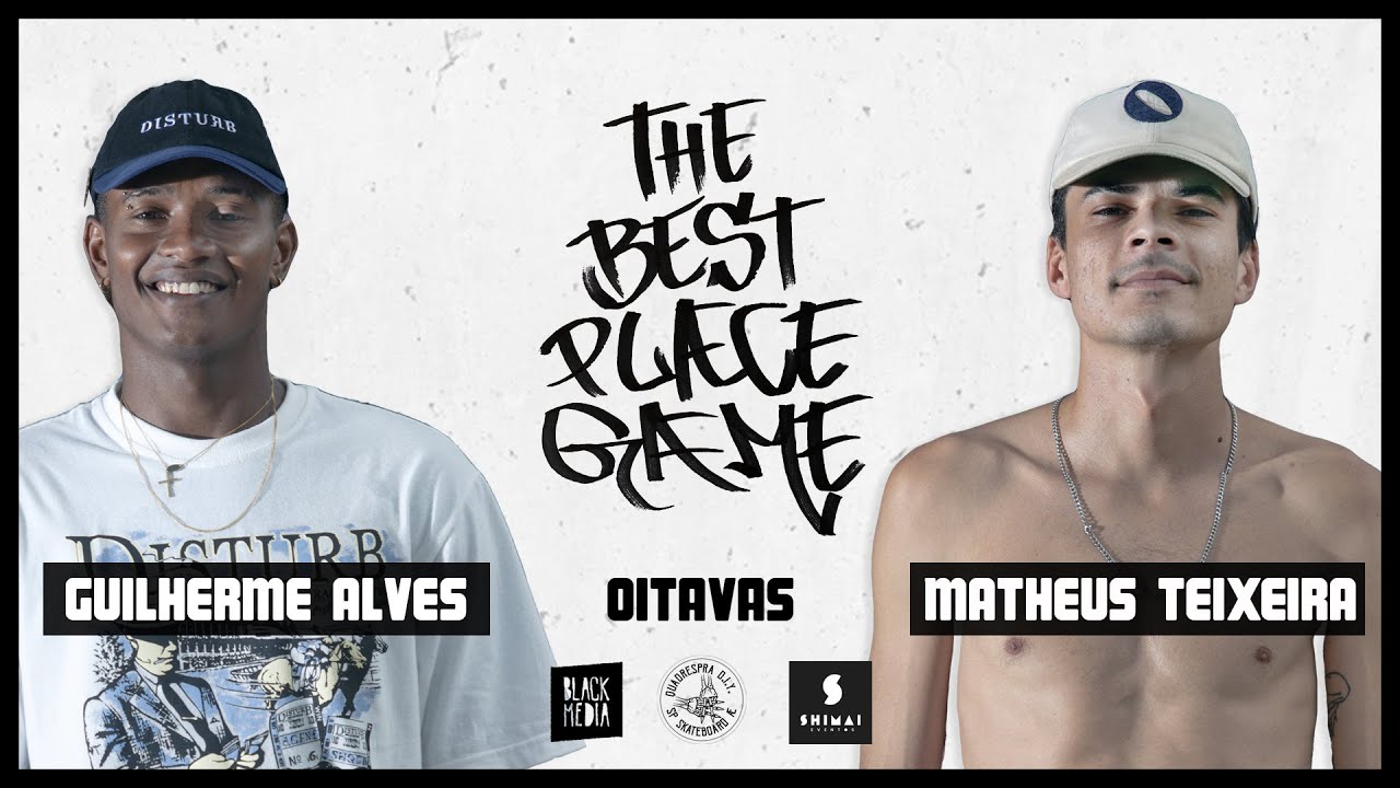 THE BEST PLACE GAME - OITAVAS - GUI ALVES x MATHEUS TEIXEIRA