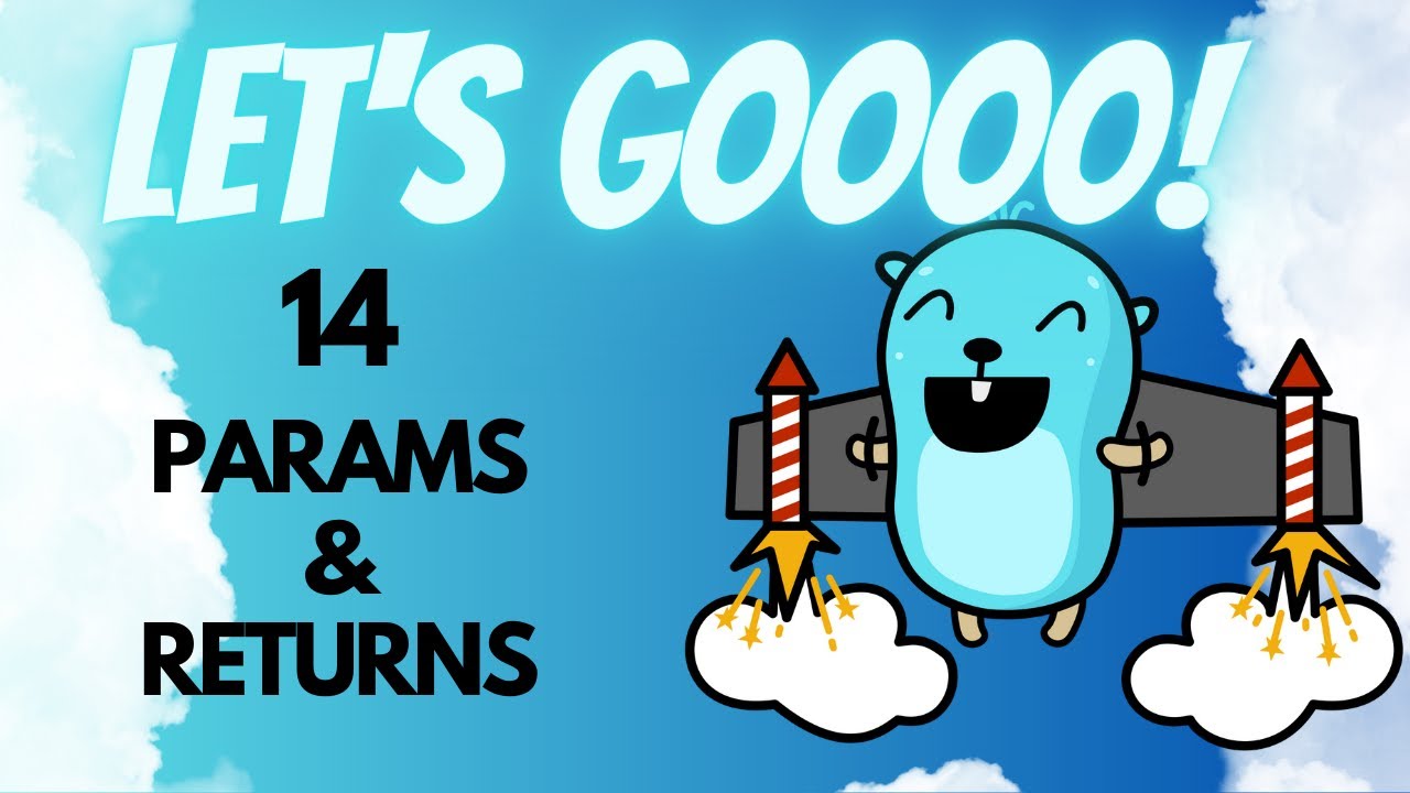 Golang for Beginners - 14 - Function Parameters and Return Values.