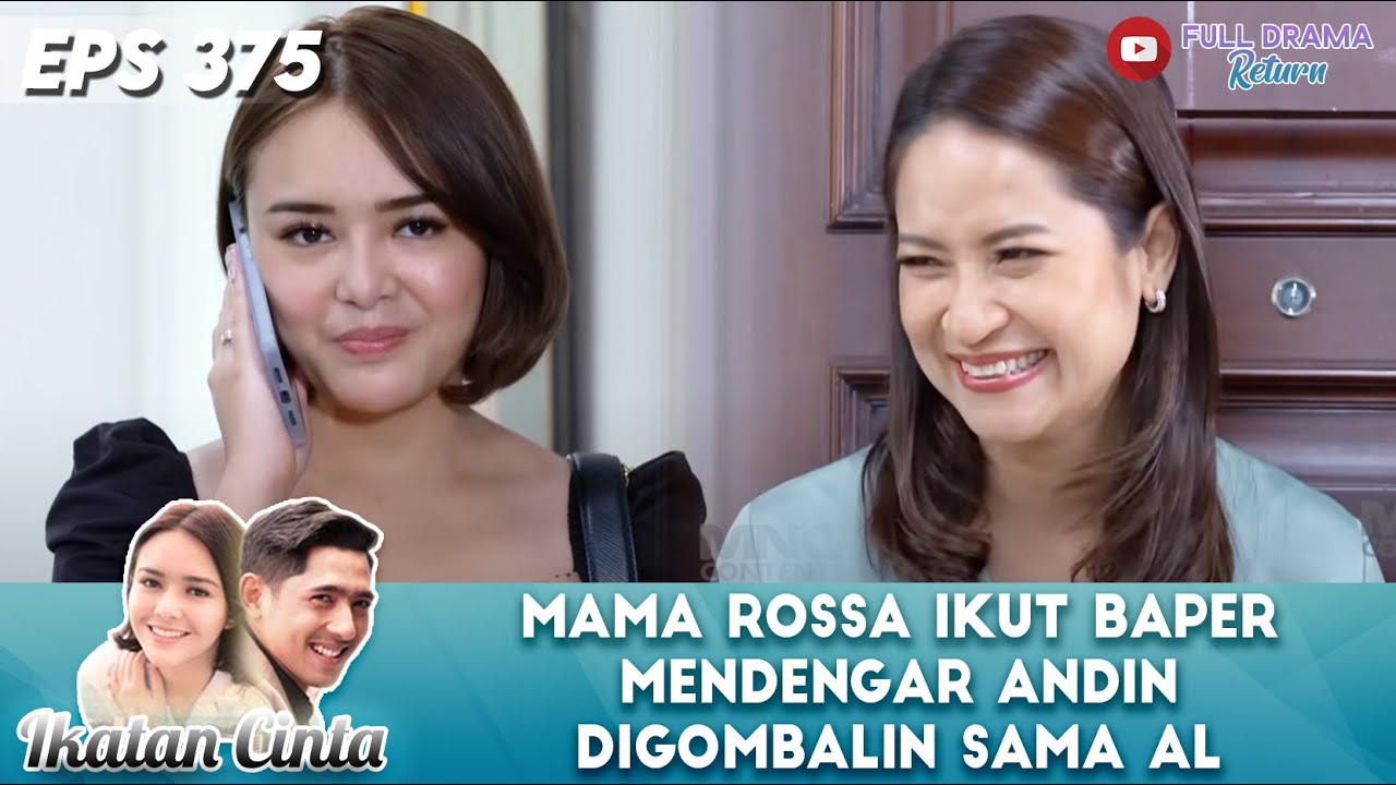 MAMA ROSSA IKUT BAPER MENDENGAR ANDIN DIGOMBALIN SAMA AL - IKATAN CINTA