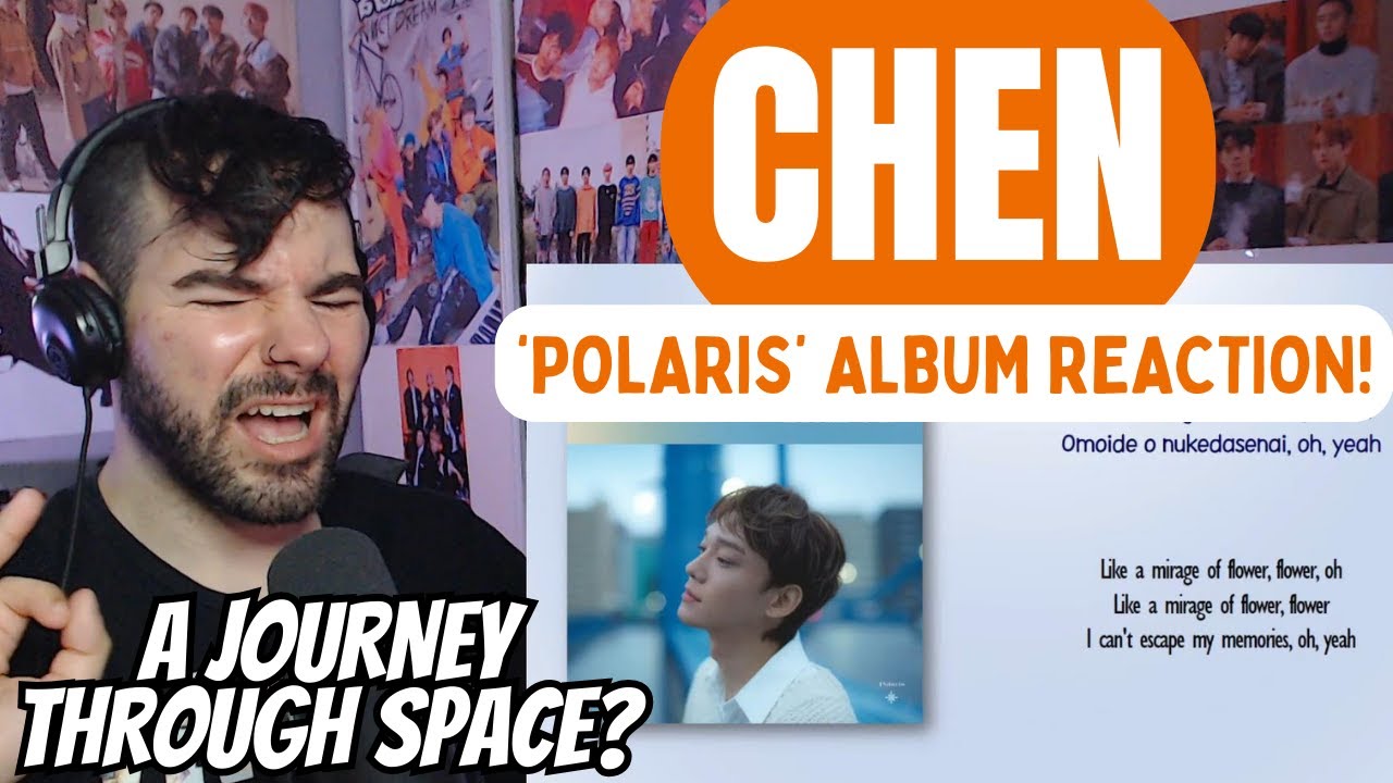 CHEN (of EXO) - 'Polaris' Album Reaction!