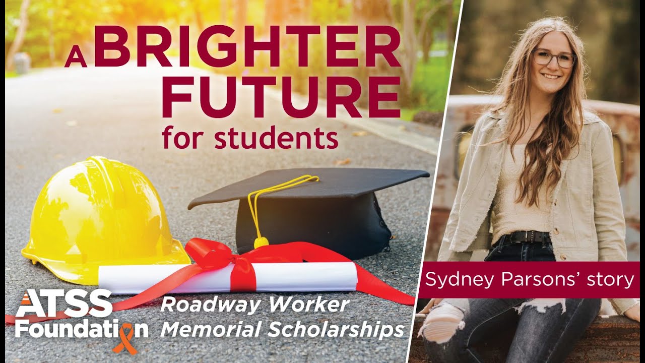 Roadway Worker Memorial Scholarships &ndash; Sydney Parsons' story