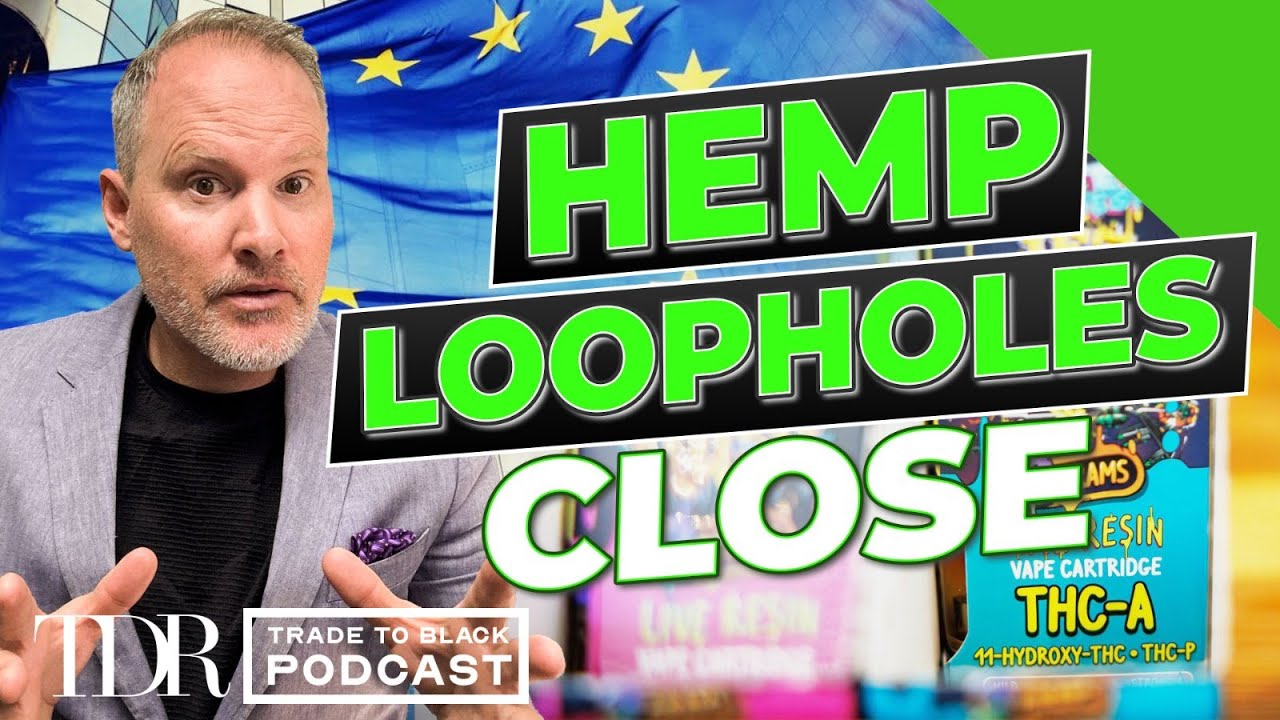 Europe Raises the Bar on Cannabis |  TDR Weekly Intl Recap
