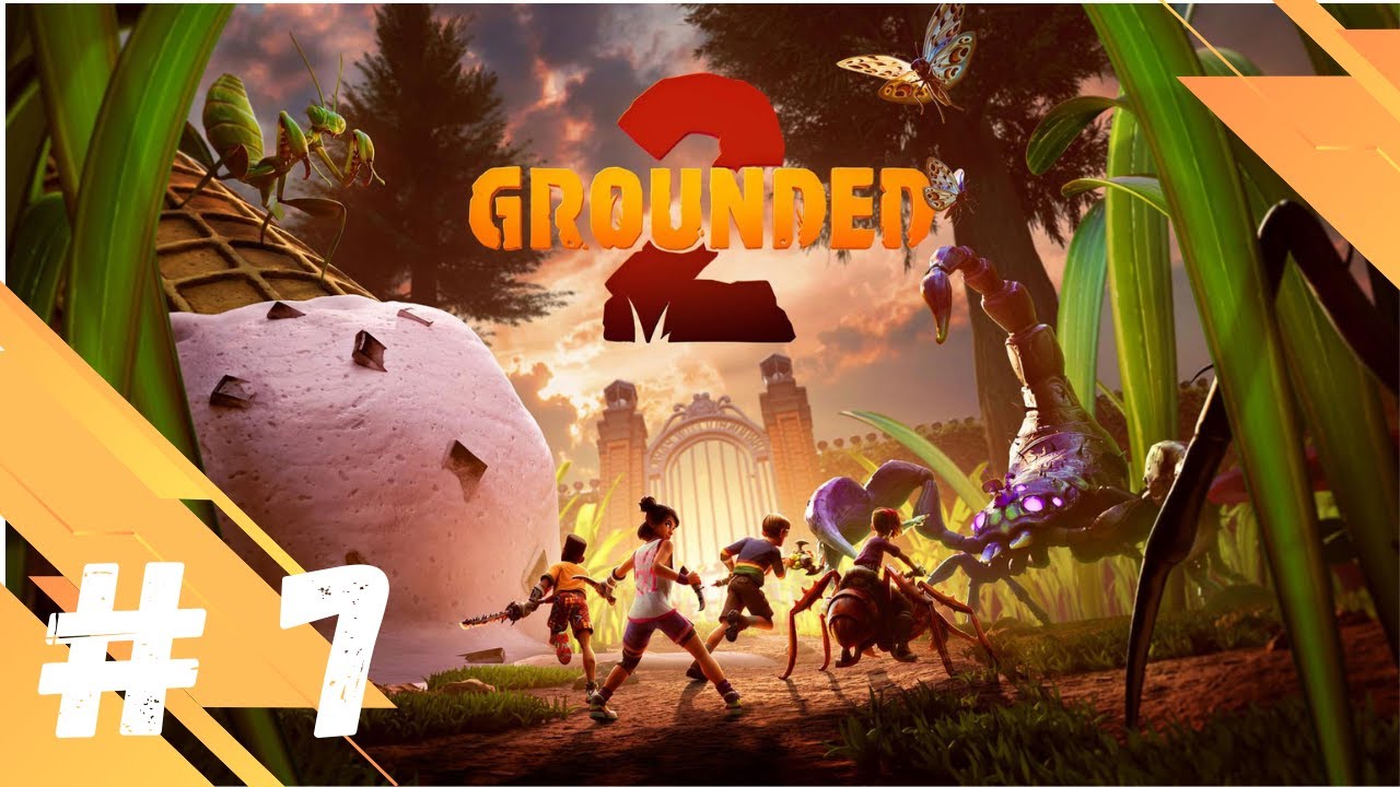 Grounded 2 #7 Je déteste l'O R C
