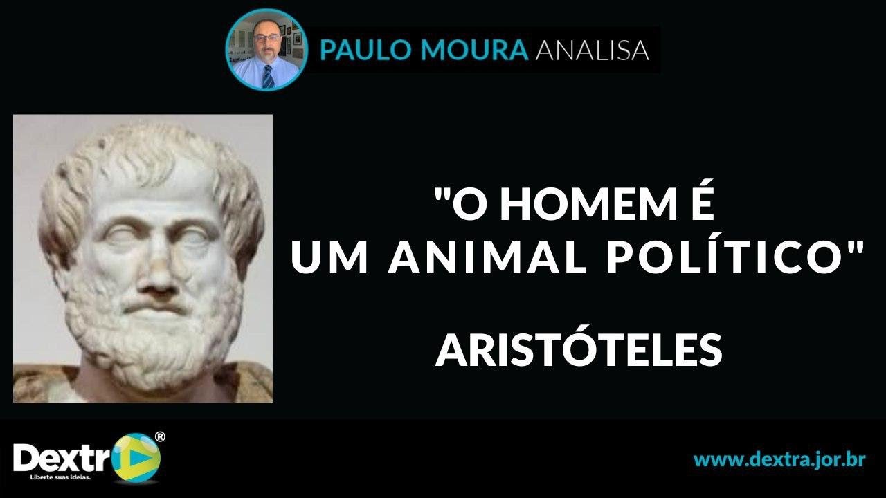 O HOMEM É UM ANIMAL POLÍTICO