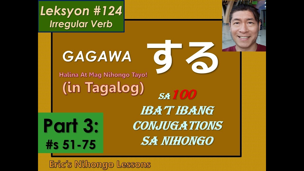 Leksyon #124 (Part 3) – SURU (gagawa) sa 100 na conjugation (#s 51-75) (in Tagalog)