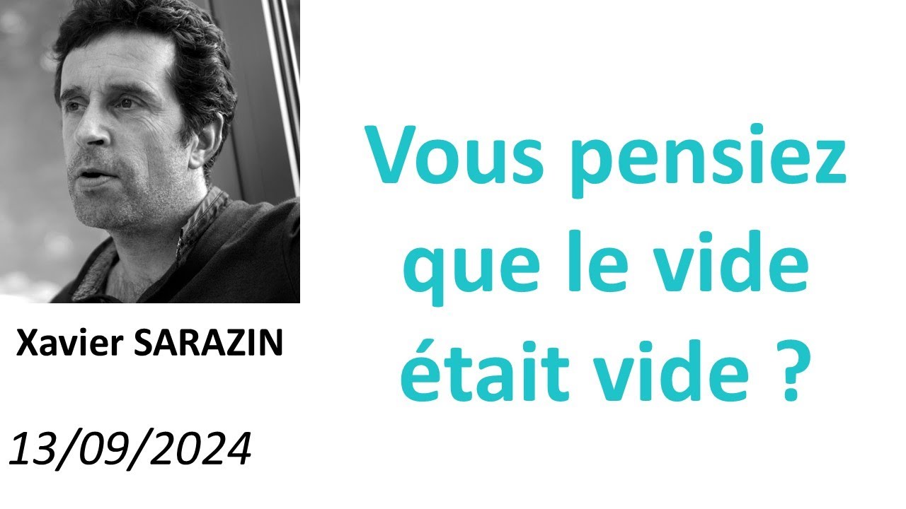 Vous pensiez que le vide était vide ? par Xavier Sarazin