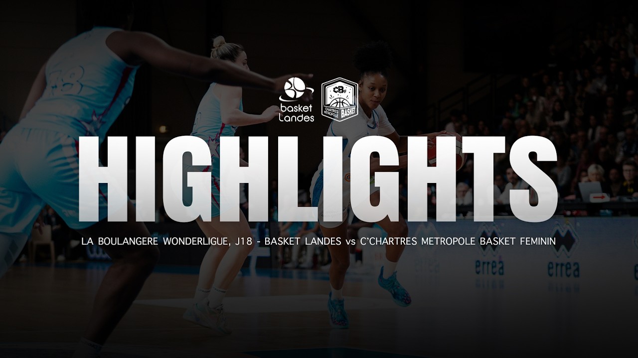 HIGHLIGHTS | Basket Landes - C'Chartres Métropole BF