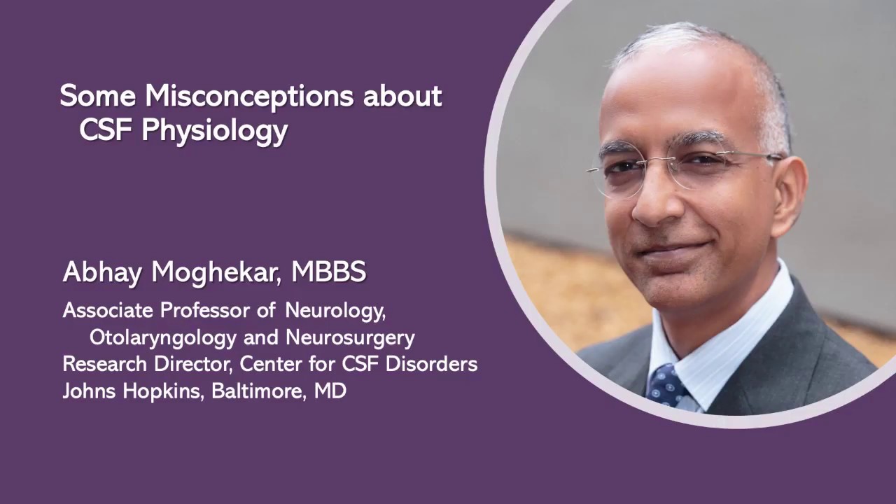 Abhay Moghekar, MBBS - Some Misconceptions About CSF Physiology