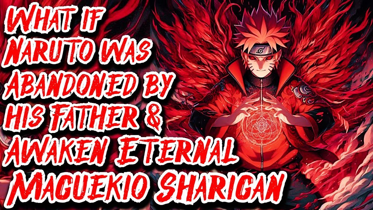 What if Naruto was Abandoned by his Father & Awaken Eternal Maguekio Sharigan | Movie |